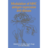 Modulation Of Mhc Antigen Expression And Disease - G. Eri...