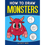 Book : How To Draw Monsters An Easy Step-by-step Guide For.