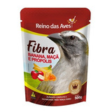 Ração Reino Das Aves Fibra Banana Maçã Própolis Trinca 500g