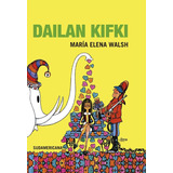 Dailan Kifki (vintage), De Walsh, María Elena. Editorial Alfaguara, Tapa Dura En Español, 2015