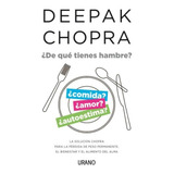 De Qué Tienes Hambre? - Deepak Chopra