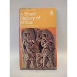 A Short History Of Africa Roland Oliver & J D Fage Penguin