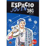 Libro Espacio Joven 360 B1.2 - Libro Del Alumno + Ebook + Ex