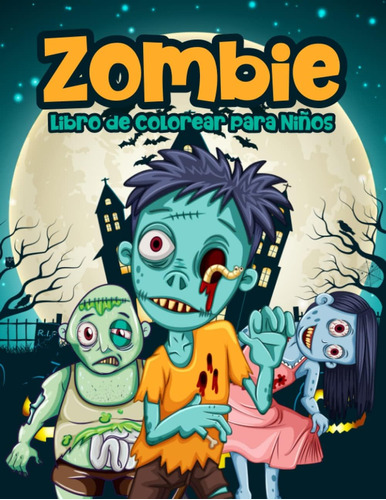 Libro: Zombie Libro De Colorear Para Niños: Un Súper Libro P