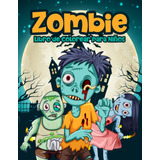 Libro: Zombie Libro De Colorear Para Niños: Un Súper Libro P