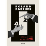 Variaciones Sobre La Escritura: Variaciones Sobre La Escritura, De Roland Barthes. Editorial Ediciones Paidós, Tapa Blanda, Edición 1 En Español, 2022