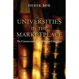 Universities In The Marketplace - Derek Bok (paperback)