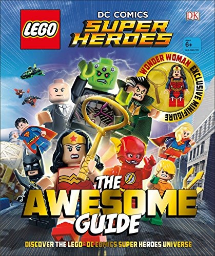Lego® Dc Comics Super Heroes The Awesome Guide