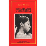 Indianidades Y Venutopías, De Darcy Ribeiro. Editorial Ediciones Del Sol En Español