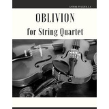Libro Oblivion For String Quartet - Astor Piazzolla