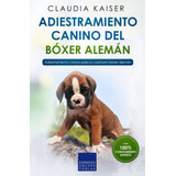 Libro: Adiestramiento Canino Del Bóxer Alemán: Adiestramient
