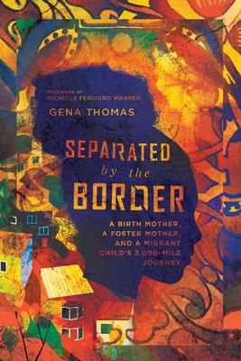 Libro Separated By The Border : A Birth Mother, A Foster ...