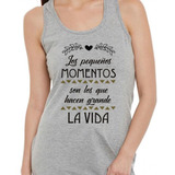 Musculosa Frase Los Pequeños Momentos Hacen Grande