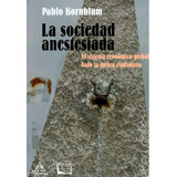 La Sociedad Anestesiada El Sistema Econom Glob 1ed Kornblum