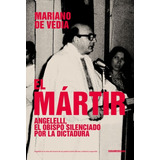 Mártir, El - Mariano  De Vedia