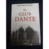 El Club Dante- Matthew Pearl - Ed.seixbarral