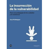 Insurreccion De La Vulnerabilidad,la - Pie Balaguer,asun