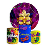 Kit Painel De Festa Redondo + Trio Cilindros Tema Carnaval