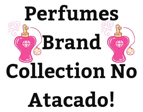 Perfumes Brand Collection 25ml ( Escolhas Seu Preferidos ) Kit C/10 Unidades - Atacado + Uma Peça De Brind 