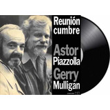 Astor Piazzolla Y Gerry Mulligan Reunión Cumbre Vinilo Nuevo