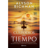 Libro Los Custodios Del Tiempo - Alyson Richman - Planeta