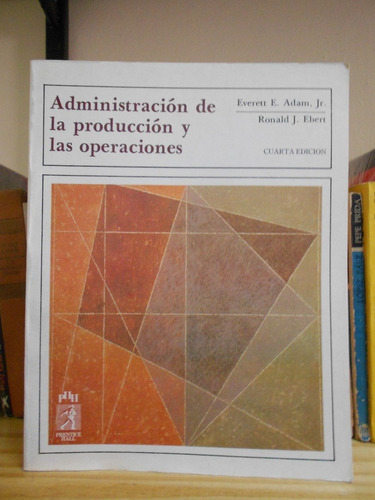 Administracion De La Produccion Y Las Operaciones E Adam