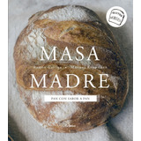 Masa Madre, De Ramón Garraiga Y Mariana Koppmann. Editorial Grijalbo En Español, 2019