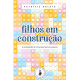 Filhos Em Construção: As Necessidades Da Criança Pela Teoria Do Esquema, De Nolêto De Campos, Patrícia. Editora Literare Books International Ltda, Capa Mole Em Português, 2021