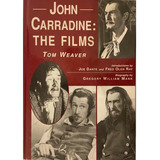 John Carradine: The Films. Libro. Tom Waever. Mcfarland.