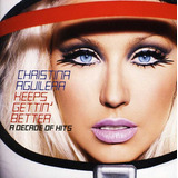 Keeps Gettin Better A Decade Of Hits - Aguilera Christina (c