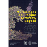 Murciélagos Del Parque El Virrey, Bogotá, De Vários Autores. Editorial Universidad Nacional De Colombia, Tapa Blanda, Edición 2021 En Español