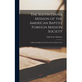 Libro The South China Mission Of The American Baptist For...