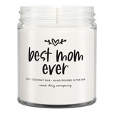 Best Mom Ever Candle Natural Scented Soy + Coconut Blend Wax