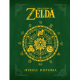 Libro: The Legend Of Zelda: Hyrule Historia - Tapa Dura