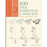 100 Aves, Mariposas E Insectos, De Melissa Washburn. Editorial Librero En Español