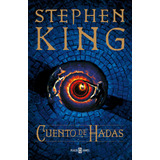 Cuento De Hadas, De King, Stephen. Serie Thriller, Vol. 0.0. Editorial Plaza & Janes, Tapa Blanda, Edición 1.0 En Español, 2022