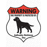 Advertencia Signswithanattitude! Labrador Retriever - Propie