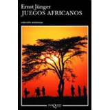 Juegos Africanos, De Jünger, Ernst. Editorial Tusquets, Tapa Tapa Blanda En Español