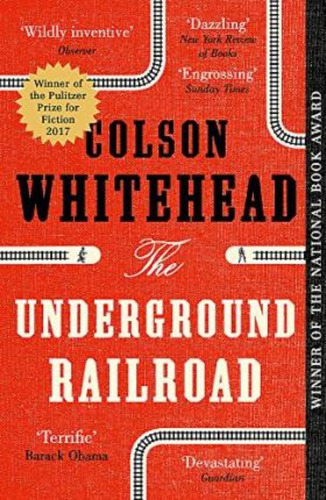 The Underground Railroad - Colson Whitehead, De Whitehead, Colson. Editorial Random House, Tapa Blanda En Inglés Internacional, 2018