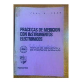 Livro Practicas De Medicion Com Instrumentos Electronicos - Paul B. Zbar [1968]