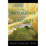 La Autoridad Y La Sumision, Watchman Nee