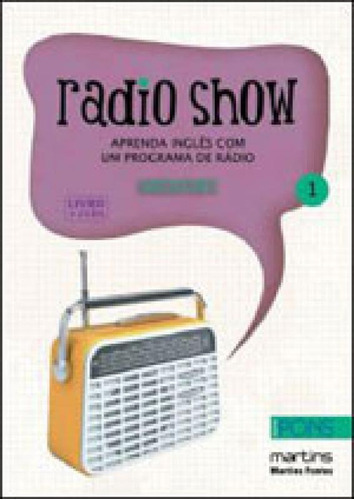 Radio Show - Vol. 1: Aprenda Inglês Com Um Programa De Rádio - Elementary, De Brennan, Brian. Editora Martins Editora, Capa Mole, Edição 1ª Edição - 2011 Em Português