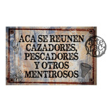 Cartel De Chapa Vintage Cartel Frase Acá Se Reunen Cazadores