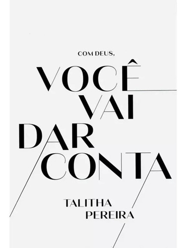 Com Deus, Você Vai Var Conta - Talitha Pereira - Brochura Ca