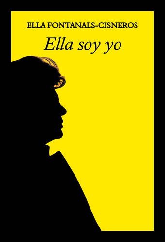 Libro Ella Soy Yo - Fontanals-cisneros, Ella