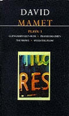 Mamet Plays: 3 : Glengarry Glen Ross; Prairie Du Chien; The
