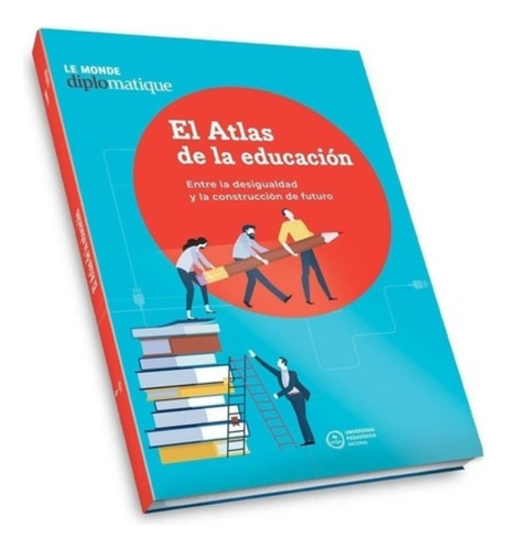 El Atlas De La Educacion / Entre La Desigualdad Y La Constru