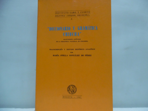 Diccionario Y Gramática Chibcha / Instituto Caro Y Cuervo 