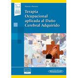 Terapia Ocupacional Aplicada Al Daño Cerebral Adquirido, De Polonio López., Vol. No Aplica. Editorial Panamericana, Tapa Blanda, Edición 1 En Español, 2010