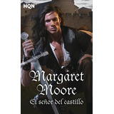 Señor Del Castillo, El, De Moore, Margaret. Editorial Harlequin Iberica En Español